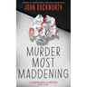 Murder Most Maddening