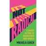 It's Not That Radical: Climate Action to Transform Our World