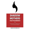 Shadow Mothers: Awon Ìyàmi Òṣòrọ̀ngà Perspectives on Witchcraft in the Yorùbá Tradition