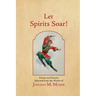Let Spirits Soar!: Selected Poems and Stories