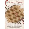 The Scarlet Thread: A Journey to Encounter Jesus in the Old Testament