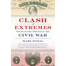 Clash of Extremes: The Economic Origins of the Civil War