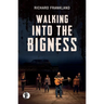 Walking into the Bigness