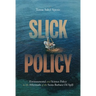 Slick Policy: Environmental and Science Policy in the Aftermath of the Santa Barbara Oil Spill