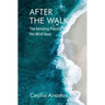 After the Walk: The Amazing Places the Mind Goes