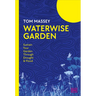 Waterwise Garden: Sustain Your Garden Through Drought and Flood