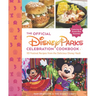 The Official Disney Parks Celebration Cookbook: 101 Festival Recipes from the Delicious Disney Vault