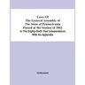 Laws Of The General Assembly Of The State Of Pennsylvania Passed At The Session Of 1862 In The Eighty-Sixth Year Independence With An Appendix
