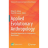 Applied Evolutionary Anthropology: Darwinian Approaches to Contemporary World Issues