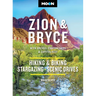 Moon Zion & Bryce: With Arches, Canyonlands & Capitol Reef: Hiking & Biking, Stargazing, Scenic Drives