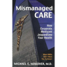 Mismanaged Care: How Corporate Medicine Jeopardizes Your Health
