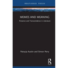 Memes and Meaning: Presence and Transcendence in Literature