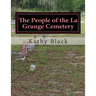 The People of the La Grange Cemetery: Volume A