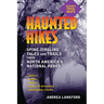 Haunted Hikes: Spine-Tingling Tales and Trails from North America's National Parks