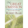The Great Omission: Amazing Ways the Church Muddles the Message: How to Get It Right and Tell It Right
