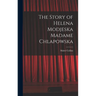 The Story of Helena Modjeska Madame Chlapowska