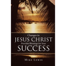 Changes to Jesus Christ Provides Blessings for Your Success