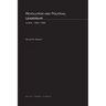 Revolution and Political Leadership: Algeria, 1954-1968