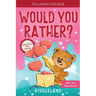It's Laugh O'Clock - Would You Rather? Valentine's Day Edition: A Hilarious and Interactive Question Game Book for Boys and Girls - Valentine's Day Gi