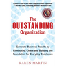 The Outstanding Organization: Generate Business Results by Eliminating Chaos and Building the Foundation for Everyday Excellence
