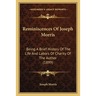 Reminiscences Of Joseph Morris: Being A Brief History Of The Life And Labors Of Charity Of The Author (1899)