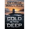 Cold Is the Deep