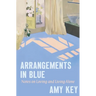 Arrangements in Blue: Notes on Loving and Living Alone