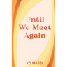 Until We Meet Again