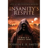 Insanity's Respite: A Grimdark Fantasy Horror Novel