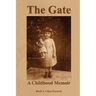 The Gate: A Childhood Memoir