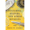 Oystering, Oysters, And Other Bivalves