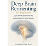 Deep Brain Reorienting for Beginners: A Plain Language Introduction to DBR, the Brainstem, and the Neuroscience of Shock, Attachment, and Trauma Wound