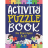 Activity Puzzle Book for Kids Ages 8-12: Captivating Challenges including Mazes, Word Games, Logic Puzzles, Crosswords, Sudoku, and More to Engage You