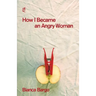 How I Became an Angry Woman