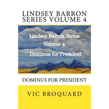 Lindsey Barron Series Volume 4 Dominus for President