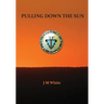 Pulling Down the Sun: The Pueblos, the Great Houses and the Cliff Dwellings