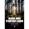Global Mind Strategic Leader - A Natural Process to Developing Strategic Leaders: A Guidebook for a Transformative Leadership Development Experience