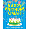 Happy Birthday Omar - The Big Birthday Activity Book: Personalized Children's Activity Book
