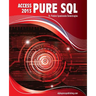 MS Access 2013 Pure SQL: Real, Power-Packed Solutions For Business Users, Developers, And The Rest Of Us