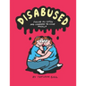 Disabused: Facing my CPTSD and learning to love myself