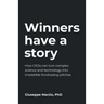 Winners Have a Story: How Ceos Can Turn Complex Science and Technology Into Irresistible Fundraising Pitches
