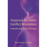 Hypnosis for Inner Conflict Resolution: Introducing Parts Therapy
