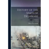 History of the State of Delaware; Volume 3