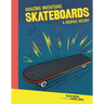 Skateboards: A Graphic History