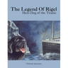 The Legend of Rigel: Hero Dog of the Titanic