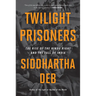 Twilight Prisoners: The Rise of the Hindu Right and the Fall of India