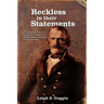 Reckless in their Statements: Challenging History's Harshest Criticisms of Albert Sidney Johnston in the Civil War