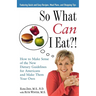 So What Can I Eat!: How to Make Sense of the New Dietary Guidelines for Americans and Make Them Your Own