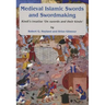 Medieval Islamic Swords and Swordmaking: Kindi's Treatise "On Swords and Their Kinds"