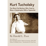 Kurt Tucholsky: The Short Fat Berliner Who Tried to Stop A Catastrophe With A Typewriter